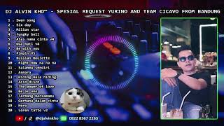 Download lagu DJ ALVIN KHO™ - SPESIAL REQUEST YURINO AND TEAM CICAVO FROM BANDUNG mp3
