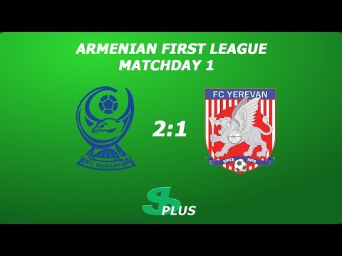 AFL, Matchday 1 FC Banants-3 - FC Yerevan 2-1