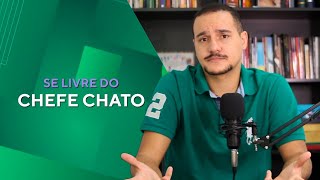 COMO LIDAR COM O CHEFE AUTORITÁRIO