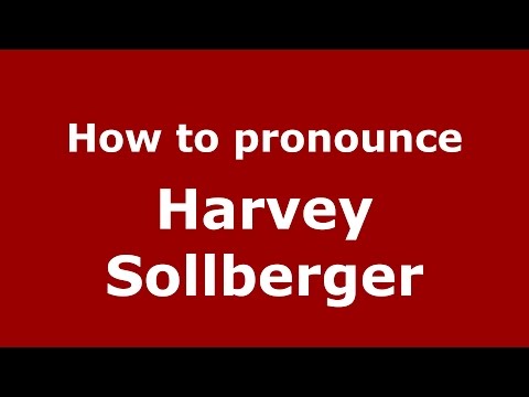 How to pronounce Harvey Sollberger (American English/US)  - PronounceNames.com