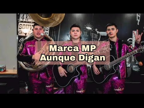 Marca MP - Aunque Digan (LETRA) ☠️