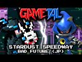 Stardust Speedway Bad Future JP Sonic CD GaMetal Remix