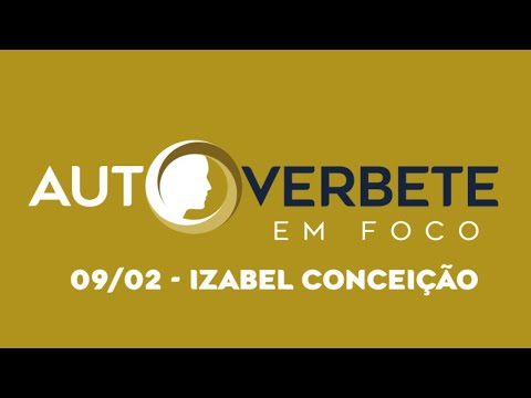 AUTOVERBETE EM FOCO - IZABEL CONCEIÇÃO