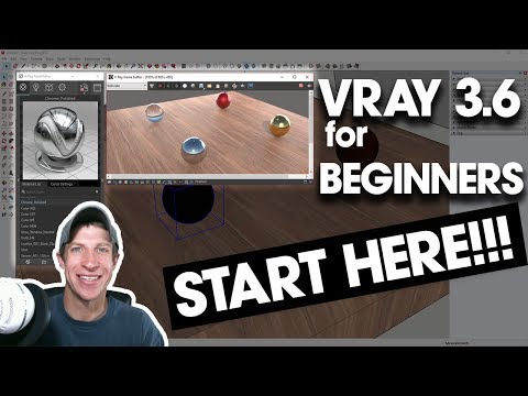 Getting Started with Vray 3 6 For SketchUp - START HERE IF YOU'RE A BEGINNER