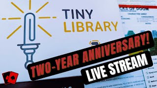 Anniversary Live Stream - Tiny Library