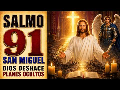 SALMO 91 Y SAN MIGUEL ARCÁNGEL | DIOS UNDOES HIDDEN PLANS