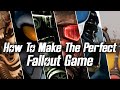 How To Make The Perfect Fallout Game