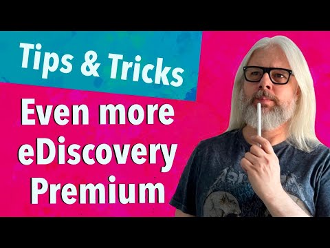 Even more eDiscovery Premium Tips & Tricks in Microsoft Purview