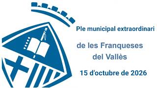 Ple municipal extraordinari 15 d'octubre de 2026