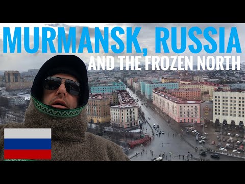 Murmansk, Russia - and the frozen north