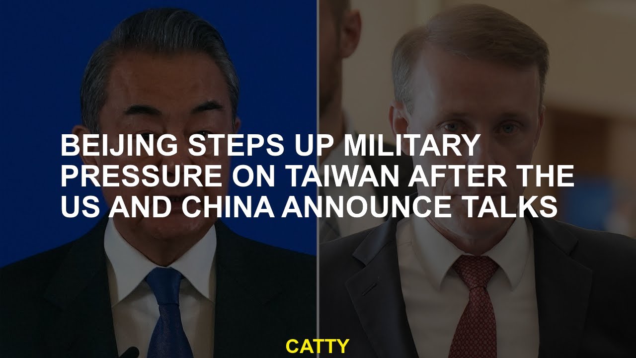Beijing steps up military pressure on Taiwan after the US and China announce talks