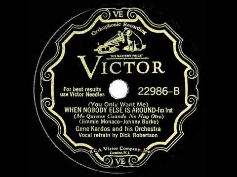 1932 Gene Kardos - (You Only Want Me) When Nobody Else Is Around (Dick Robertson, vocal)
