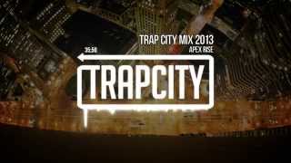 Trap City Mix 2013 - 2014 [Apex Rise Trap Mix]