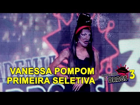 PRIMEIRA SELETIVA - VANESSA POMPOM - BLOQUEADO PARA CELULAR - ACADEMIA DE DRAGS 3