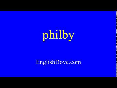 How to pronounce philby in American English.