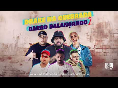 MC Luiggi, MC Kitinho e MC GW - Carro Balançando 2 (DJ Renan, DJ Gustavo da VS e Menezzes Dejaay)