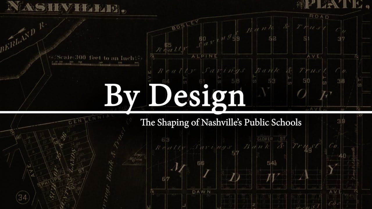 By Design: The Shaping of Nashville's Public Schools - YouTube