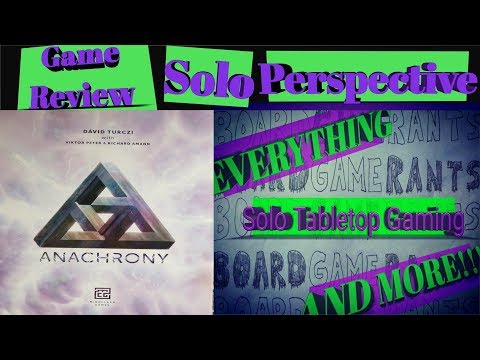 Anachrony - Solo Perspective Overview/Review