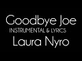 Goodbye Joe | Laura Nyro | Instrumental | Karaoke