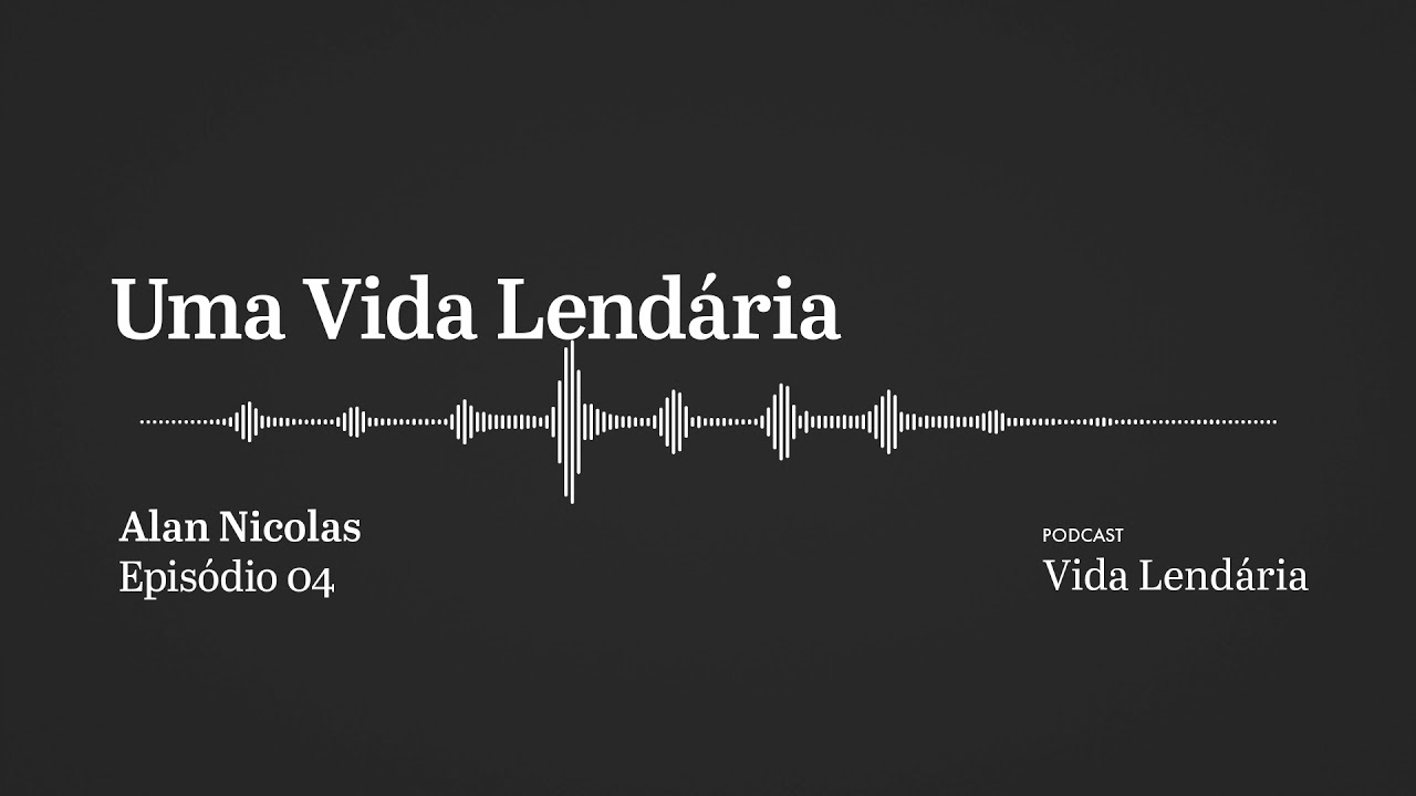 #004 - Uma Vida Lendária | Podcast Vida Lendária