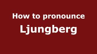 How to pronounce Ljungberg