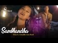 Sambandha - Azay Shumsher Rana | ETHOS Ft. Kim (B8), Sushant | New Nepali Pop Song 2017