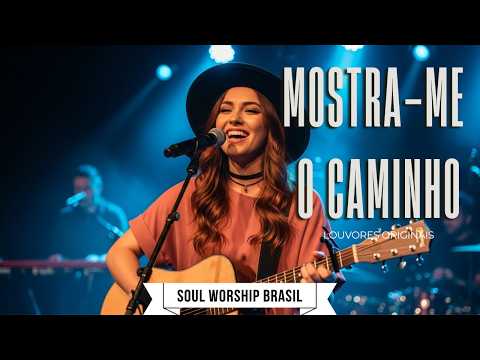 Mostra-Me o Caminho | Louvor Sobre Direção Inspirado em Isadora Pompeo