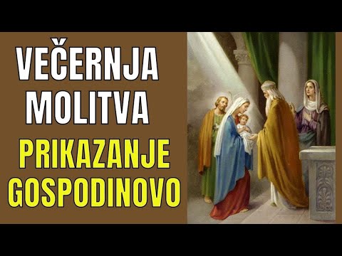 Časoslov  VEČERNJA MOLITVA - PRIKAZANJE GOSPODINOVO - SVIJEĆNICA