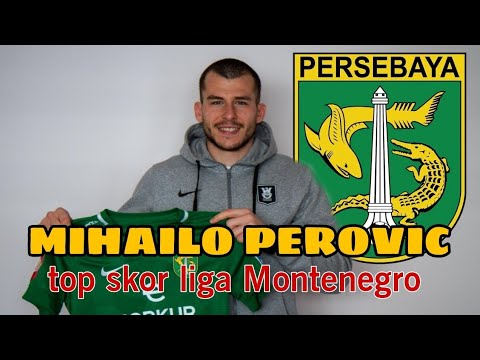 Mihailo perovic skil striker Persebaya