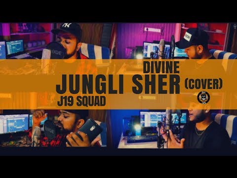 DIVINE | JUNGLI SHER | COVER | J19 SQUAD | DESIHIPHOP 2018