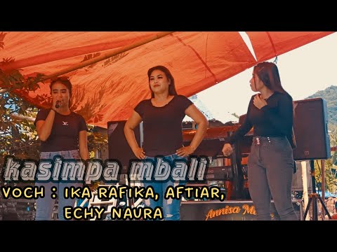 Kasimpa Mbali Cover Ika Rafika, Aftiar, Echy Naura - Annisa Musik