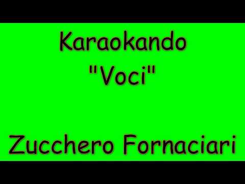 Karaoke Italiano - Voci ( Namanama Version ) - Zucchero Fornaciari ( Testo )