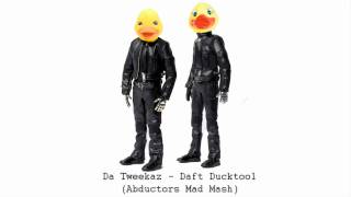 Da Tweekaz - Daft Ducktool (Abductors Mad Mash)