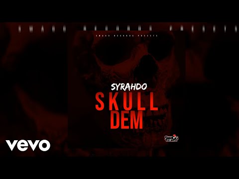 Syrahdo - Skull Dem (Official Audio)
