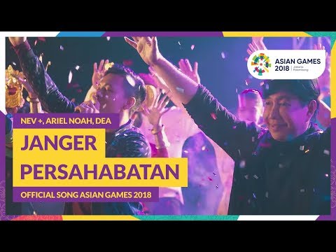 JANGER PERSAHABATAN - NEV +, ARIEL, DEA - Official Song Asian Games 2018 Video