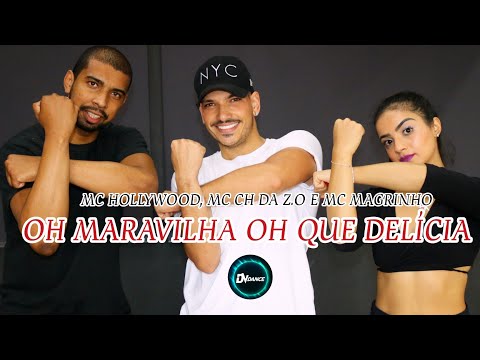OH MARAVILHA OH QUE DELÍCIA - MC Hollywood, MC CH da Z.O e MC Magrinho (Coreografia) Dance video