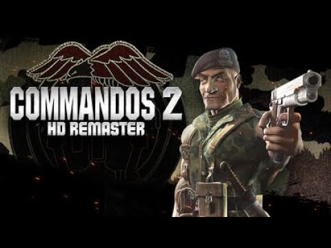 Commandos 2 Remastered - First Impressions