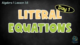 Literal Equations (Algebra 1) | Rearranging Formulas & Solving for Variables Day 1 of 2