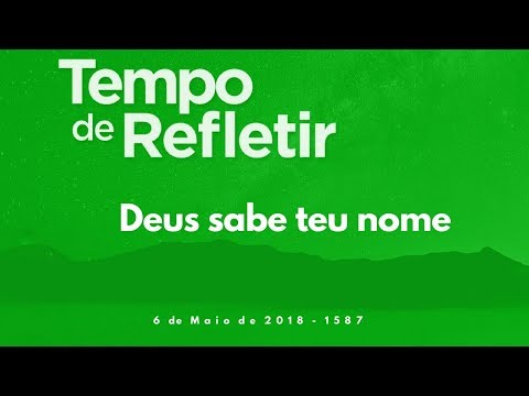 Tempo de Refletir 1587 - Deus sabe teu nome