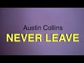 Austin collins music - Never Leave (Official audio)