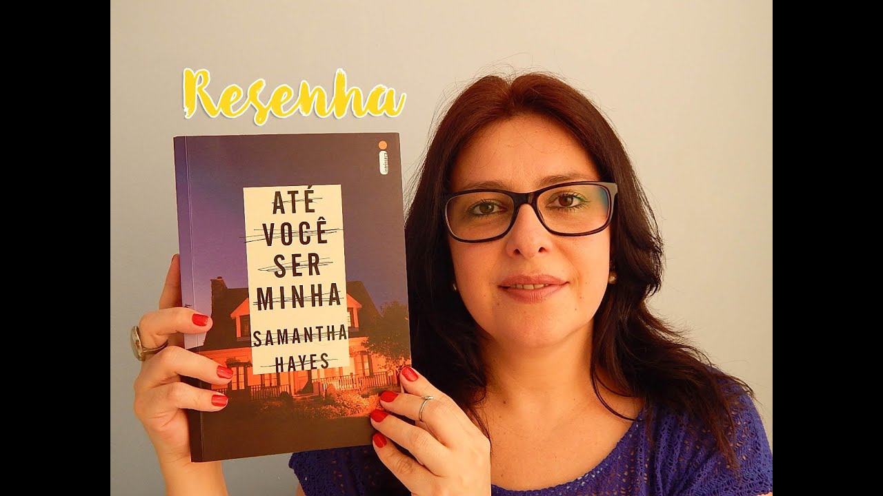 Resenha: Até você ser minha - Samantha Hayes (Editora Intrínseca) | Ju Oliveira