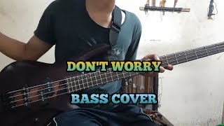 Download lagu Bass COVER || DON'T WORRY U.... Yeah - Tony Q Rastafara ( bassist pemula) mp3