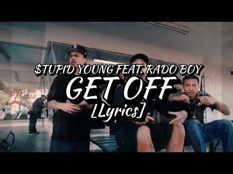 $tupid Young feat. Rado Boy - Get Off (Lyrics)