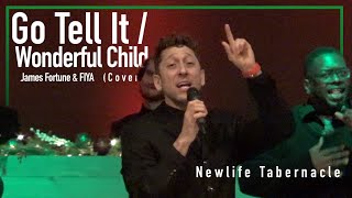 Go Tell It / Wonderful Child - James Fortune &amp; FIYA / Band Cover