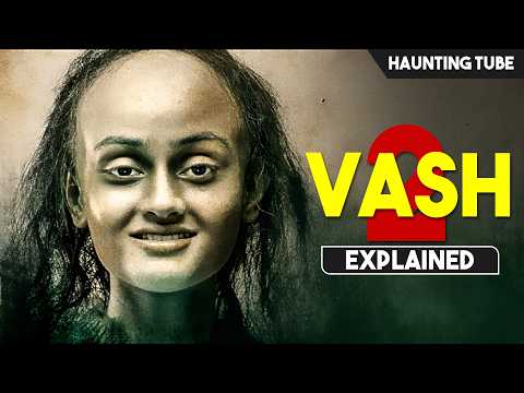 BEST Indian Horror of 2025 - VASH Level 2 Explained in Hindi | Haunting Tube