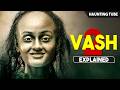 BEST Indian Horror Of 2025 VASH Level 2 Explained In Hindi Haunting Tube