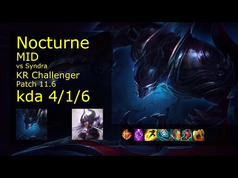 Nocturne vs Syndra Mid - KR Challenger 4/1/6 Patch 11.6 Gameplay // [롤] 녹턴 vs 신드라 미드