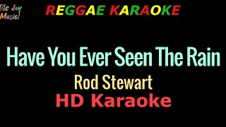Download lagu Have You Ever Seen The Rain - Rod Stewart (REGGAE KARAOKE) mp3