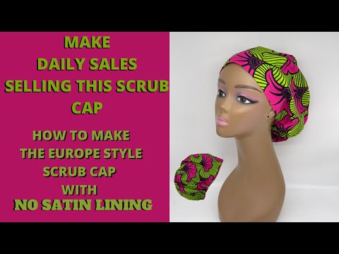 MAKE EXTRA MONEY ONLINE SELLING THIS EUROPE STYLE SCRUB CAP.  No Satin lining. FACEBOOK group Shared
