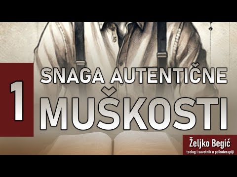 Снага аутентичне мушкости - Жељко Бегић